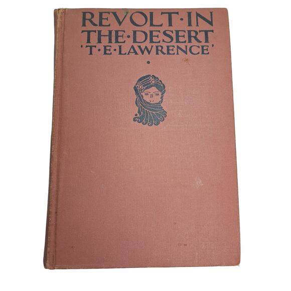 Revolt in the Desert by TE Lawrence 1927 Vintage History Book Hardcover